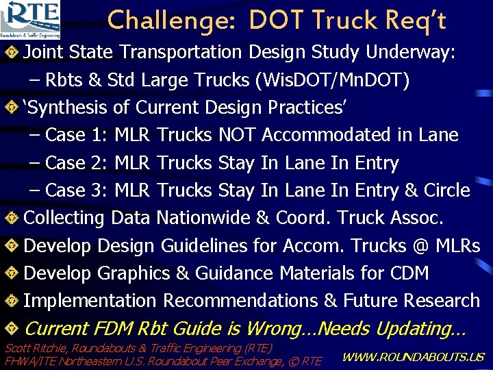 Challenge: DOT Truck Req’t Joint State Transportation Design Study Underway: – Rbts & Std