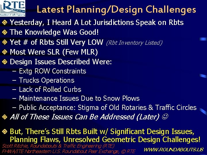 Latest Planning/Design Challenges Yesterday, I Heard A Lot Jurisdictions Speak on Rbts The Knowledge