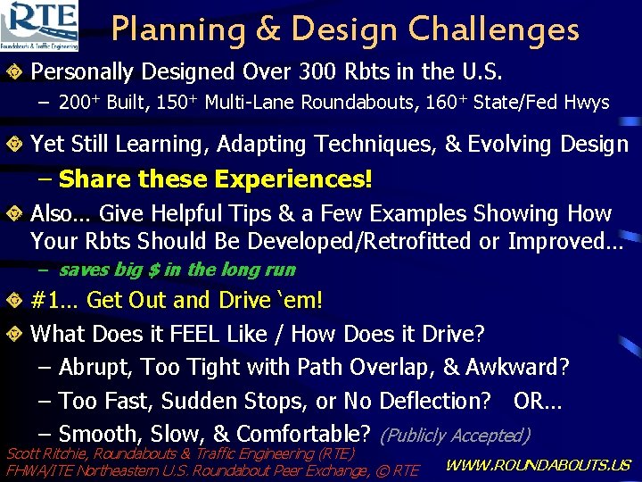 Planning & Design Challenges Personally Designed Over 300 Rbts in the U. S. –