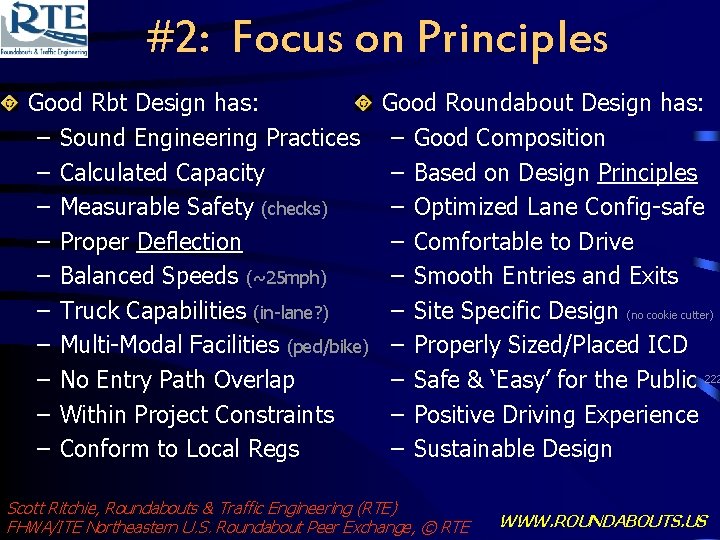#2: Focus on Principles Good Rbt Design has: – Sound Engineering Practices – Calculated