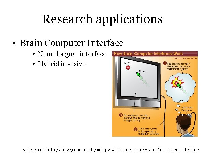 Research applications • Brain Computer Interface • Neural signal interface • Hybrid invasive Reference