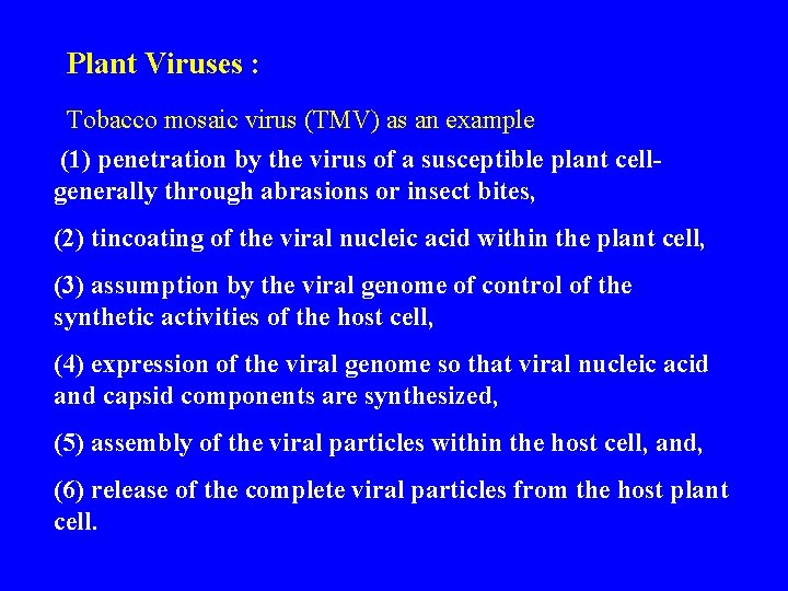 Plant Viruses : Tobacco mosaic virus (TMV) as an example (1) penetration by the