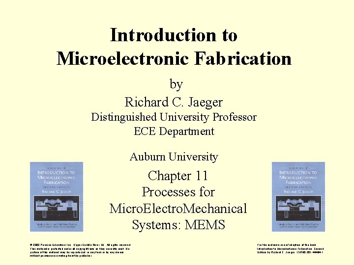 Introduction to Microelectronic Fabrication by Richard C. Jaeger Distinguished University Professor ECE Department Auburn