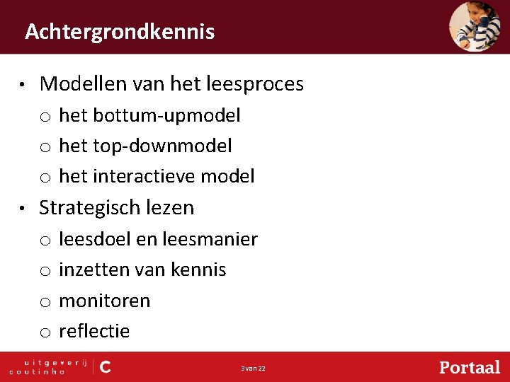  Achtergrondkennis Modellen van het leesproces o het bottum-upmodel o het top-downmodel o het