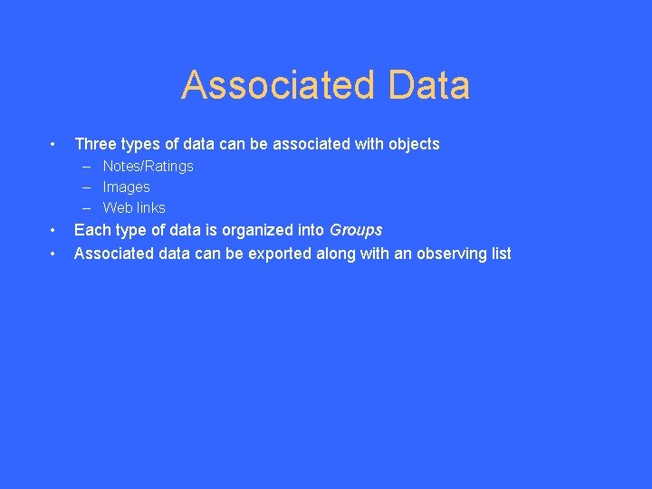 Associated Data • Three types of data can be associated with objects – Notes/Ratings