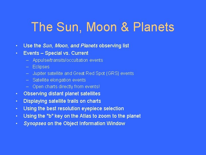 The Sun, Moon & Planets • • Use the Sun, Moon, and Planets observing