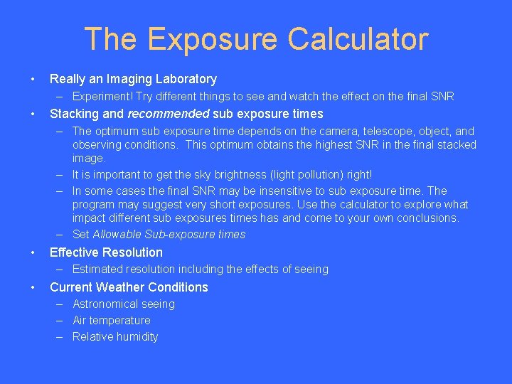 The Exposure Calculator • Really an Imaging Laboratory – Experiment! Try different things to