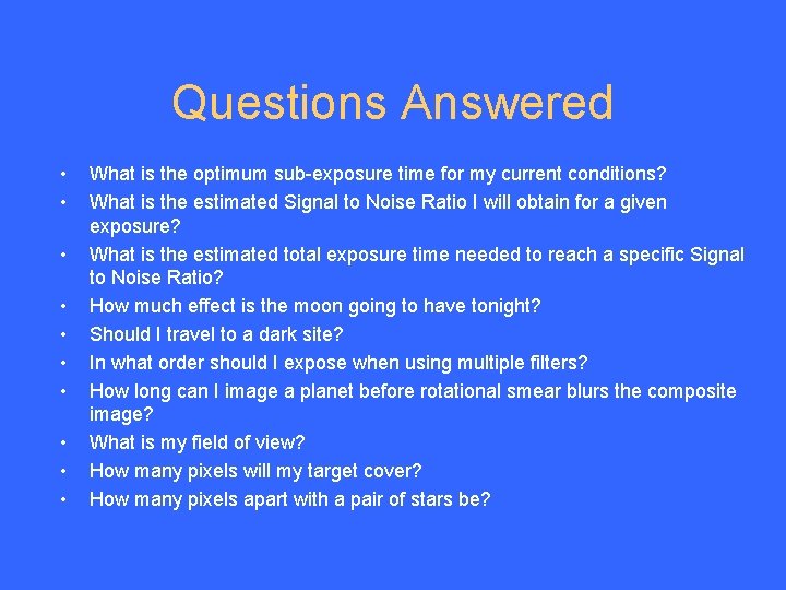 Questions Answered • • • What is the optimum sub-exposure time for my current