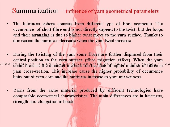 Summarization – influence of yarn geometrical parameters The hairiness sphere consists from different type