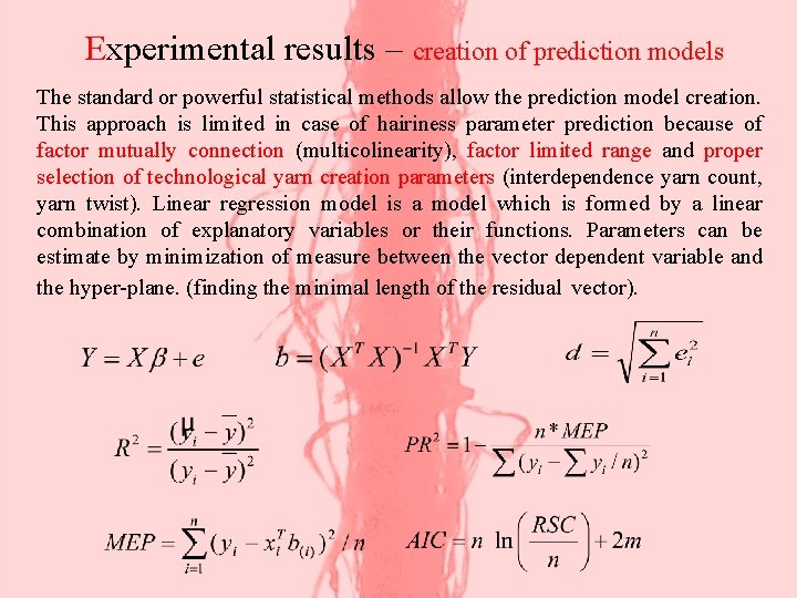 Experimental results – creation of prediction models The standard or powerful statistical methods allow