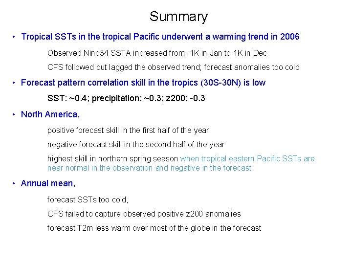 Summary • Tropical SSTs in the tropical Pacific underwent a warming trend in 2006