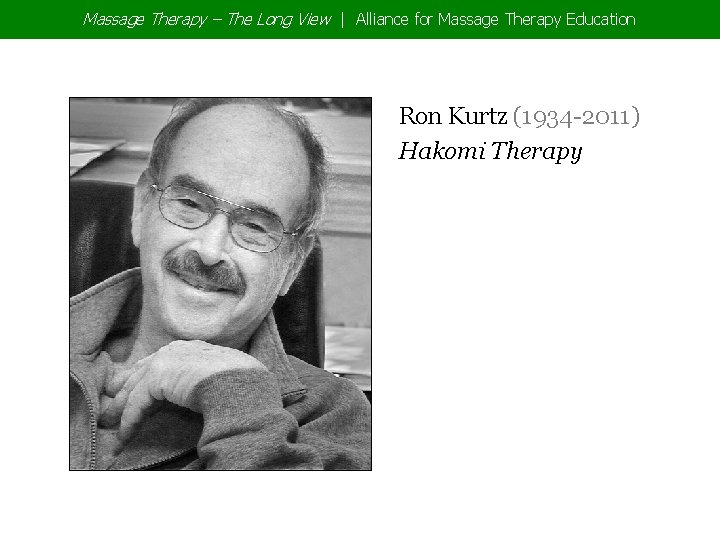 Massage Therapy – The Long View | Alliance for Massage Therapy Education Ron Kurtz