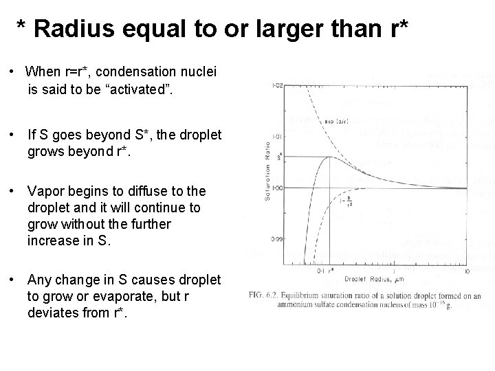 * Radius equal to or larger than r* • When r=r*, condensation nuclei is * Radius equal to or larger than r* • When r=r*, condensation nuclei is