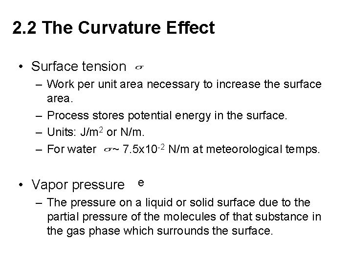2. 2 The Curvature Effect • Surface tension – Work per unit area necessary 2. 2 The Curvature Effect • Surface tension – Work per unit area necessary