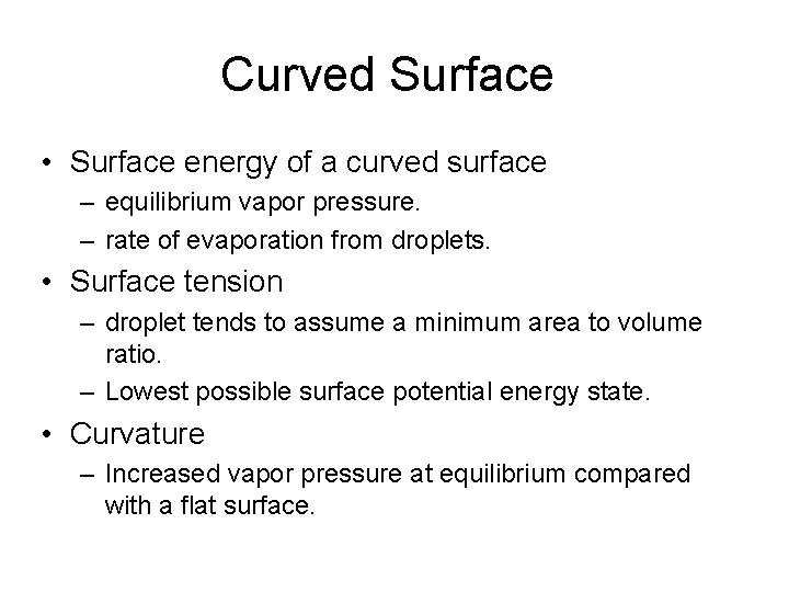 Curved Surface • Surface energy of a curved surface – equilibrium vapor pressure. – Curved Surface • Surface energy of a curved surface – equilibrium vapor pressure. –