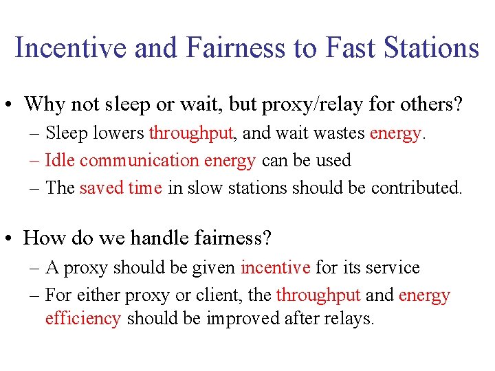 Incentive and Fairness to Fast Stations • Why not sleep or wait, but proxy/relay