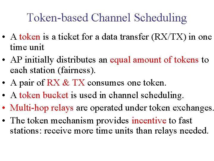 Token-based Channel Scheduling • A token is a ticket for a data transfer (RX/TX)