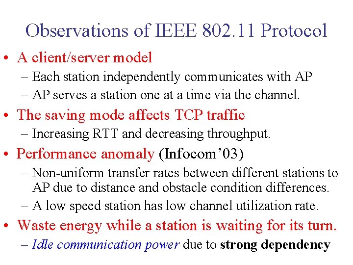 Observations of IEEE 802. 11 Protocol • A client/server model – Each station independently