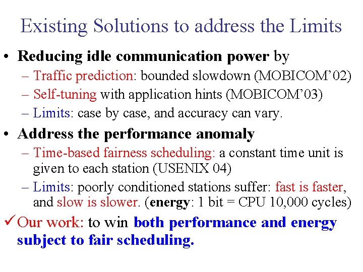 Existing Solutions to address the Limits • Reducing idle communication power by – Traffic