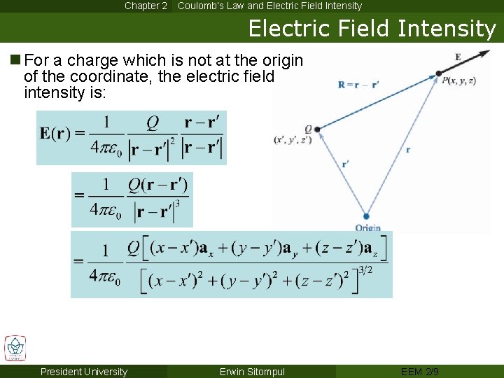 Chapter 2 Coulomb’s Law and Electric Field Intensity n For a charge which is