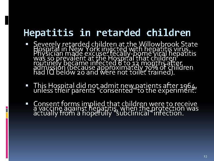Hepatitis in retarded children Severely retarded children at the Willowbrook State Hospital in New