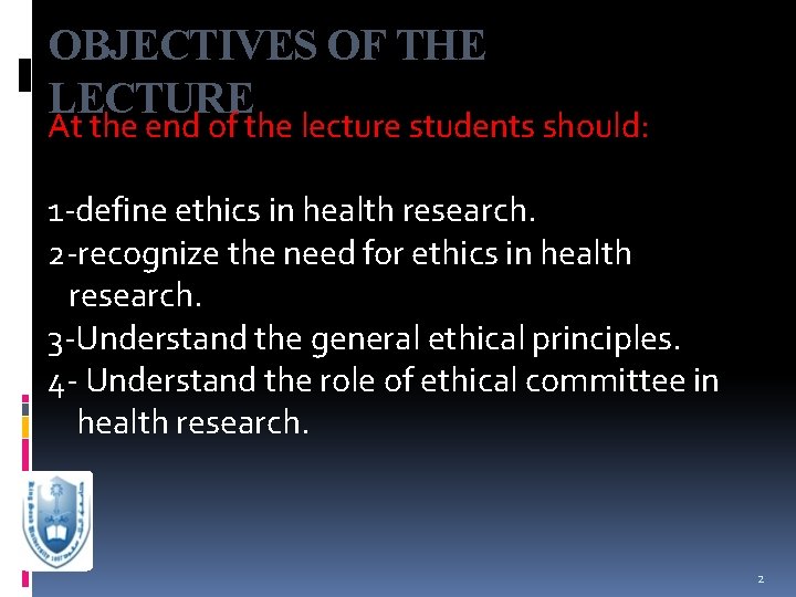 OBJECTIVES OF THE LECTURE At the end of the lecture students should: 1 -define