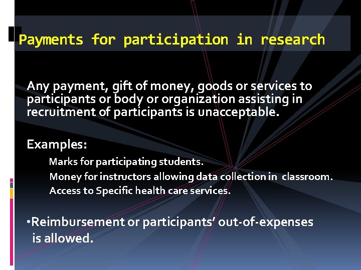 Payments for participation in research Any payment, gift of money, goods or services to