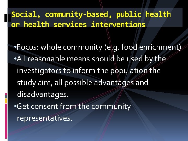 Social, community-based, public health or health services interventions • Focus: whole community (e. g.