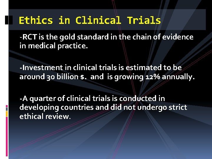 Ethics in Clinical Trials -RCT is the gold standard in the chain of evidence