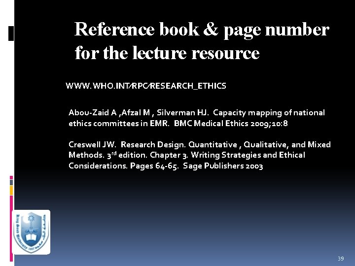 Reference book & page number for the lecture resource WWW. WHO. INT∕RPC∕RESEARCH_ETHICS Abou-Zaid A