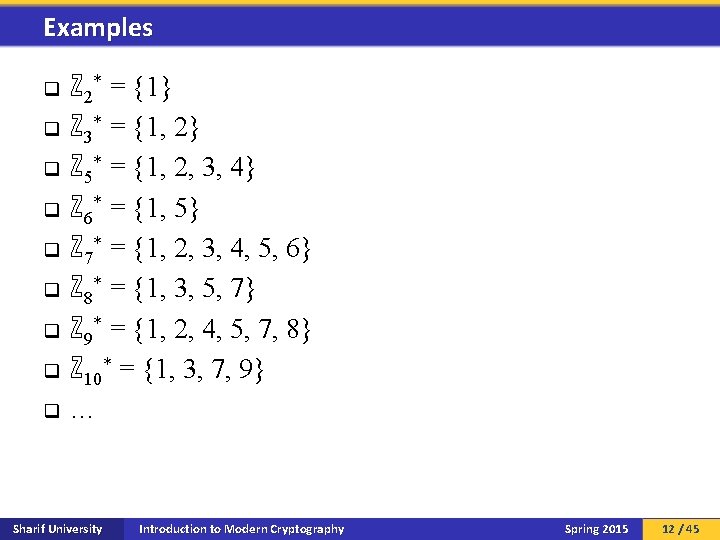 Examples q q q q q ℤ 2* = {1} ℤ 3* = {1,