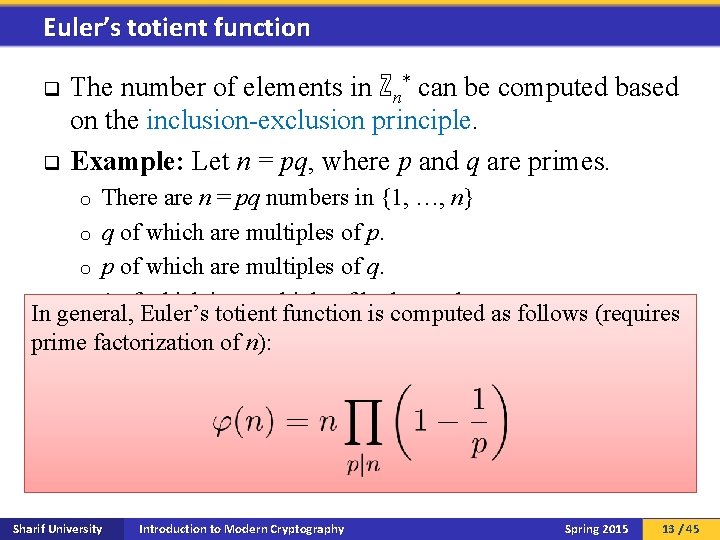 Euler’s totient function q q The number of elements in ℤn* can be computed