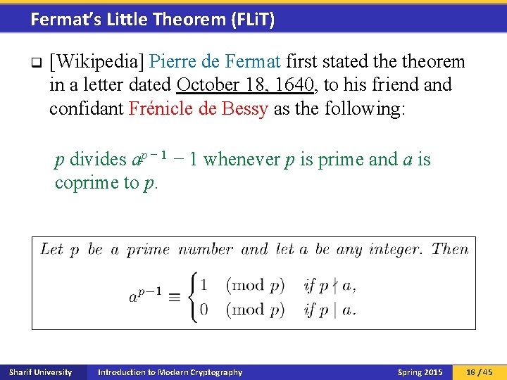 Fermat’s Little Theorem (FLi. T) q [Wikipedia] Pierre de Fermat first stated theorem in