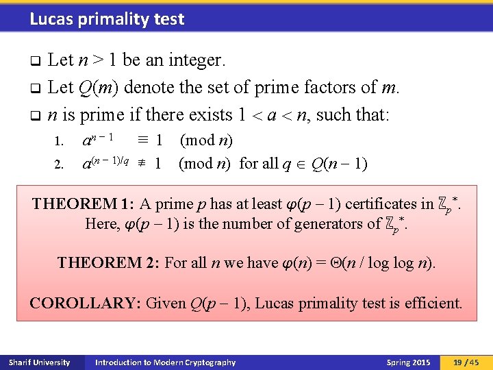 Lucas primality test q q q Let n > 1 be an integer. Let