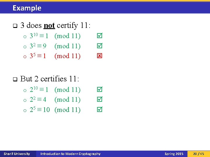 Example q 3 does not certify 11: 310 ≡ 1 (mod 11) o 32