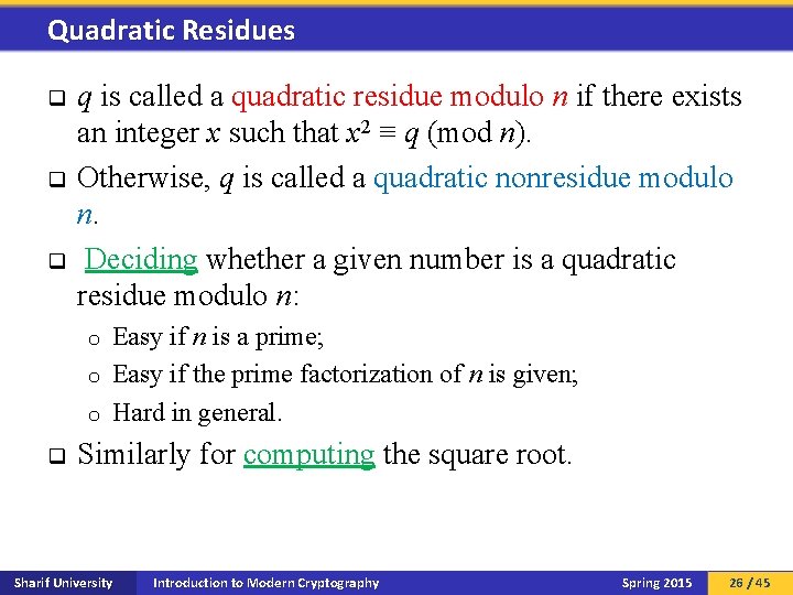Quadratic Residues q q is called a quadratic residue modulo n if there exists