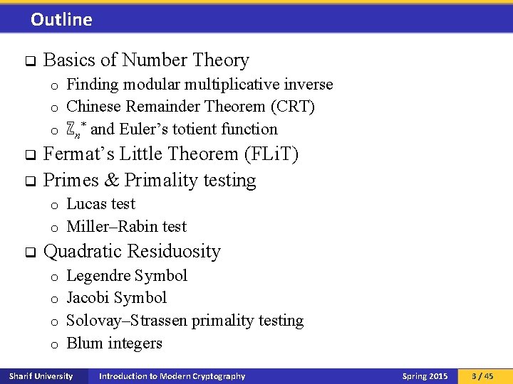 Outline q Basics of Number Theory Finding modular multiplicative inverse o Chinese Remainder Theorem