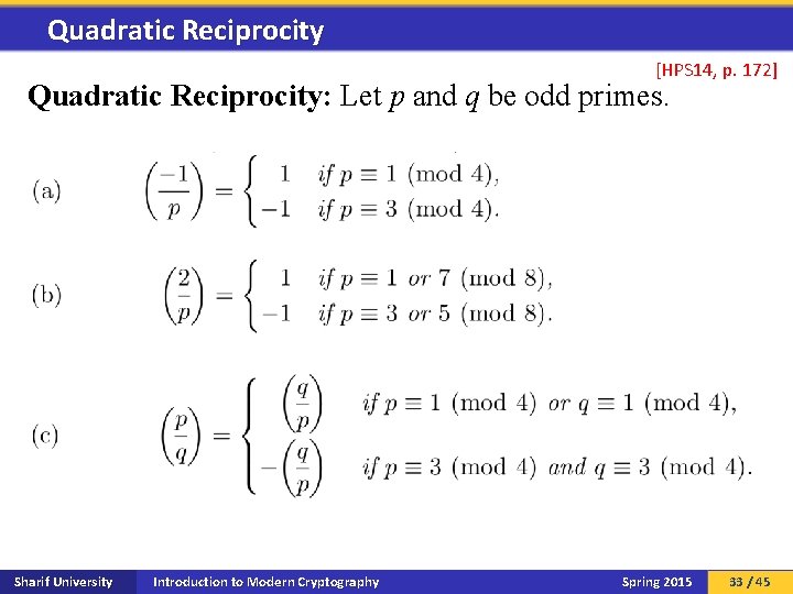 Quadratic Reciprocity [HPS 14, p. 172] Quadratic Reciprocity: Let p and q be odd