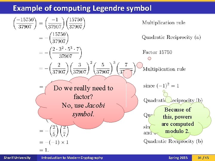 Example of computing Legendre symbol Do we really need to factor? No, use Jacobi