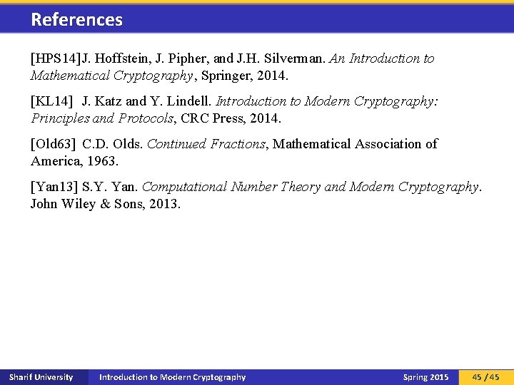 References [HPS 14]J. Hoffstein, J. Pipher, and J. H. Silverman. An Introduction to Mathematical