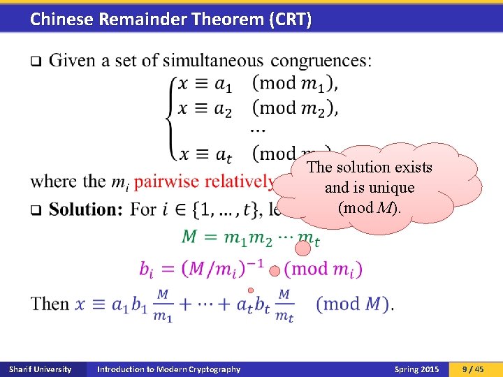 Chinese Remainder Theorem (CRT) q The solution exists and is unique (mod M). Sharif