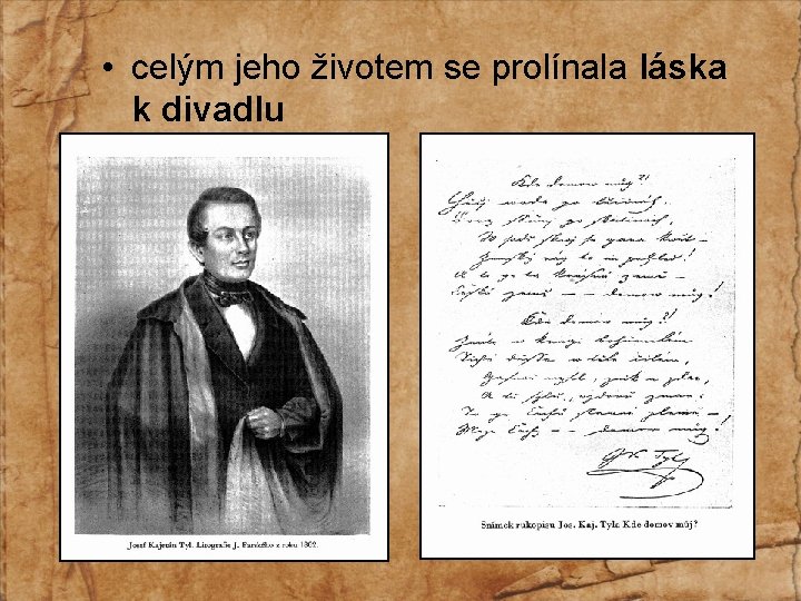  • celým jeho životem se prolínala láska k divadlu 