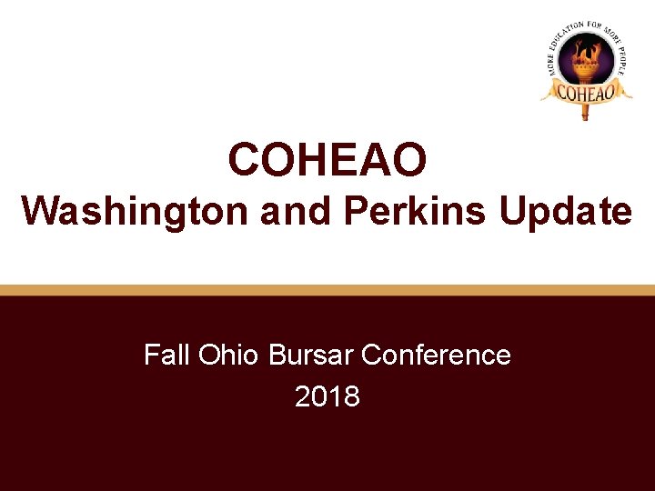 COHEAO Washington and Perkins Update Fall Ohio Bursar Conference 2018 