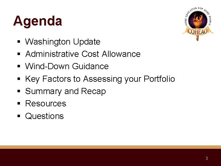Agenda Washington Update Administrative Cost Allowance Wind-Down Guidance Key Factors to Assessing your Portfolio