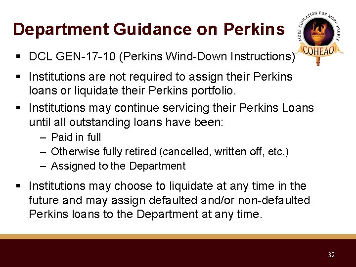 Department Guidance on Perkins DCL GEN-17 -10 (Perkins Wind-Down Instructions) Institutions are not required