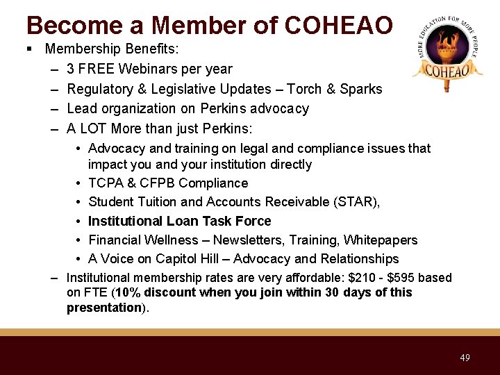 Become a Member of COHEAO Membership Benefits: – 3 FREE Webinars per year –