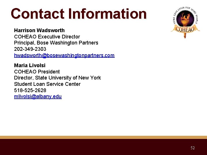 Contact Information Harrison Wadsworth COHEAO Executive Director Principal, Bose Washington Partners 202 -349 -2303