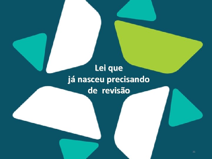 Lei que já nasceu precisando de revisão 21 