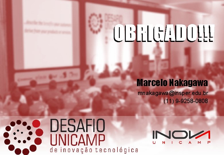 OBRIGADO!!! Marcelo Nakagawa mnakagawa@insper. edu. br (11) 9 -9258 -0808 