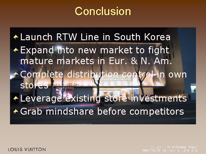 Conclusion Launch RTW Line in South Korea Expand into new market to fight mature